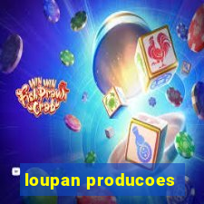 loupan producoes